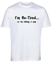 "Re-Tired" White T-Shirt by Lere's