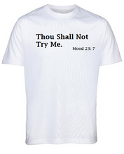 "Thou Shall Not Try Me" White T-Shirt